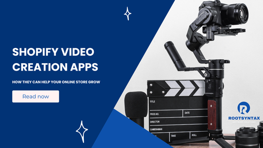Shopify Video Creation Apps: How They Can Help Your Online Store Grow