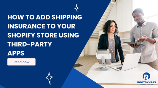 How to Add Shipping Insurance to Your Shopify Store Using Third-Party Apps